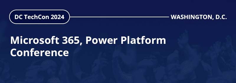 Microsoft 365 & Power Platform Conference WASHINGTON, D.C. 2024
