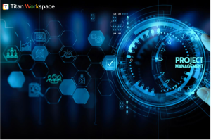 How Titan Workspace can change Project Management for modern businesses?