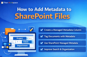 How to Add Metadata to SharePoint Files: A Complete Guide for Better Document Management