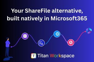 Titan Client Portal vs ShareFile: The M365-Native Alternative for External Collaboration
